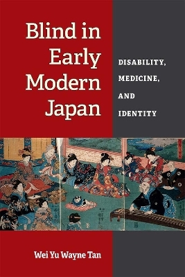 Blind in Early Modern Japan - Wei Yu Wayne Tan