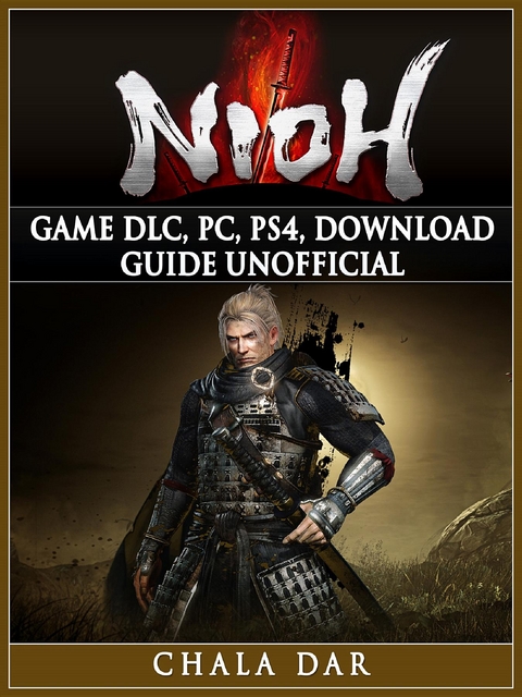 Nioh Game DLC, PC, PS4, Download Guide Unofficial -  Chala Dar