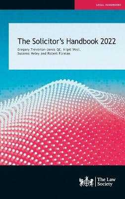 The Solicitor's Handbook 2022 -  Treverton-Jones QC  Gregory, Nigel West, Susanna Heley, Robert Forman