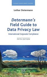 Determann’s Field Guide to Data Privacy Law - Determann, Lothar