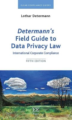 Determann’s Field Guide to Data Privacy Law - Lothar Determann