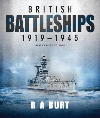 British Battleships 1919-1945 - R.A. Burt