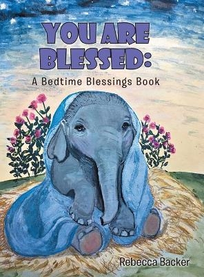 You Are Blessed - Rebecca Backer