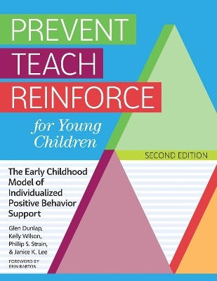 Prevent Teach Reinforce for Young Children - Glen Dunlap, Kelly Wilson, Phillip S. Strain, Janice K. Lee