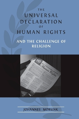 The Universal Declaration  Of Human Rights And  The Challenge Of Religion - Johannes Morsink