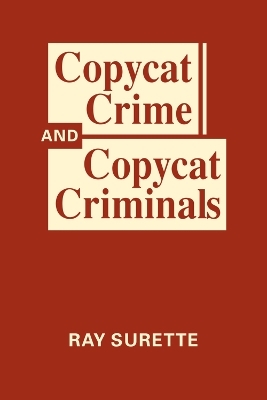 Copycat Crime and Copycat Criminals - Ray Surette