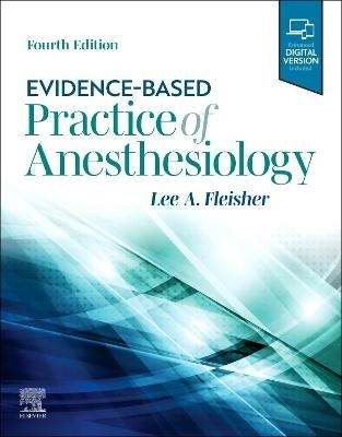 Evidence-Based Practice of Anesthesiology - Lee A. Fleisher