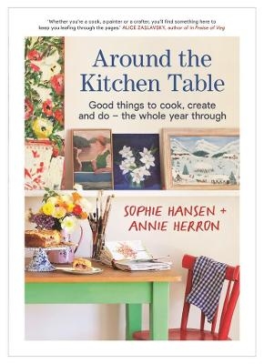 Around the Kitchen Table - Sophie Hansen, Annie Herron