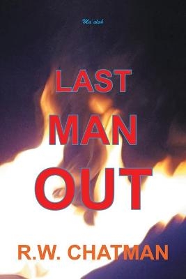 Last Man Out - R W Chatman