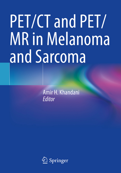 PET/CT and PET/MR in Melanoma and Sarcoma - 