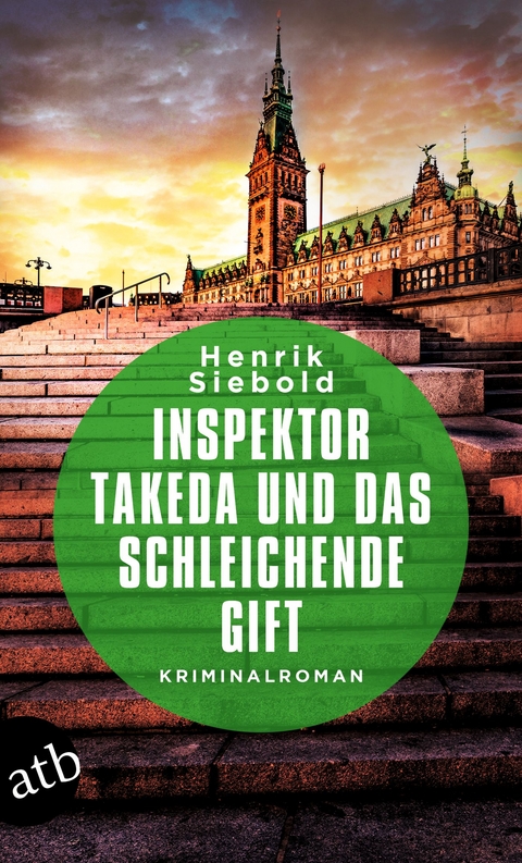 Inspektor Takeda und das schleichende Gift - Henrik Siebold