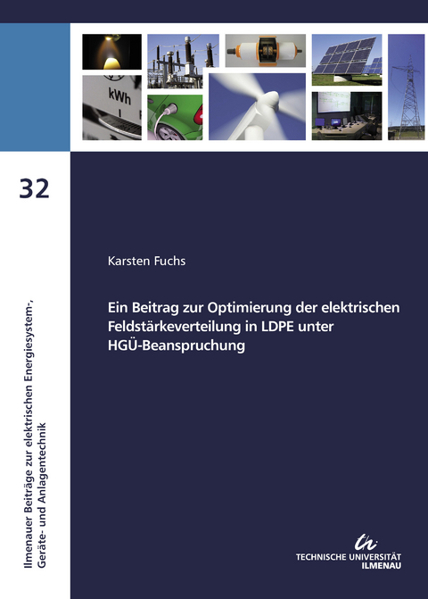 Ein Beitrag zur Optimierung der elektrischen Feldstärkeverteilung in LDPE unter HGÜ-Beanspruchung - Karsten Fuchs