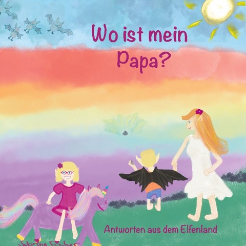 Wo ist mein Papa? - Sabrina Fischer