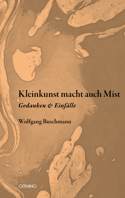 Kleinkunst macht auch Mist - Wolfgang Buschmann