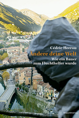 Ändere deine Welt - Cédric Herrou