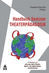 Handbuch Seminar Theaterpädagogik - Durczok, Frederik