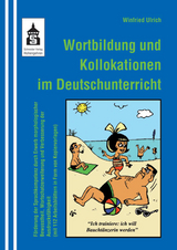 Wortbildung und Kollokationen im Deutschunterricht - Winfried Ulrich