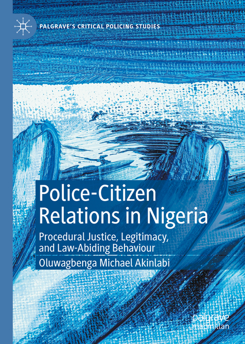 Police-Citizen Relations in Nigeria - Oluwagbenga Michael Akinlabi