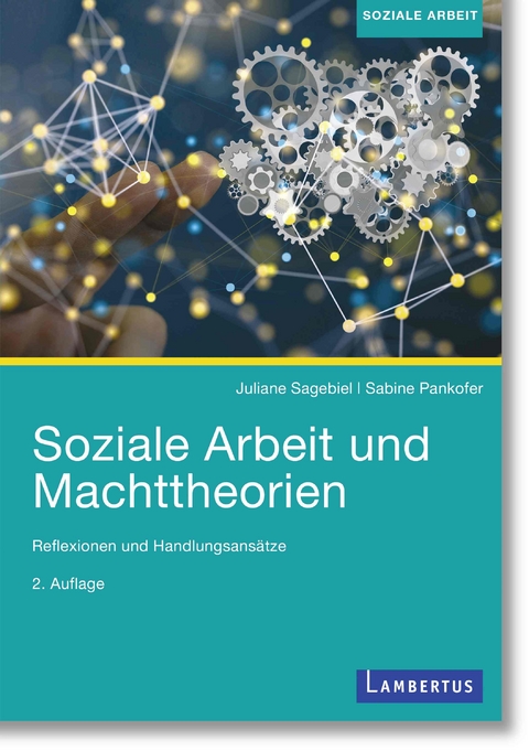 Soziale Arbeit und Machttheorien - Juliane Sagebiel, Sabine Pankofer