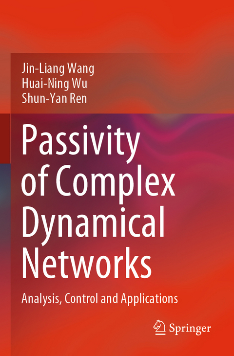 Passivity of Complex Dynamical Networks - Jin-Liang Wang, Huai-Ning Wu, Shun-Yan Ren