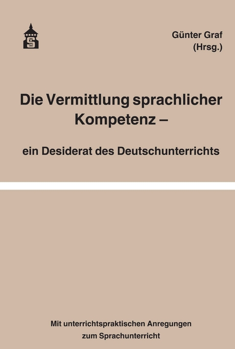 Die Vermittlung sprachlicher Kompetenz - 