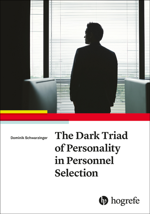 The Dark Triad of Personality in Personnel Selection - Dominik Schwarzinger