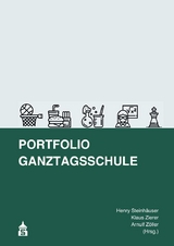 Portfolio Ganztagsschule - Steinhäuser, Henry; Zierer, Klaus; Zöller, Arnulf