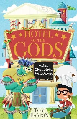 Hotel of the Gods: Aztec Chocolate Meltdown - Tom Easton