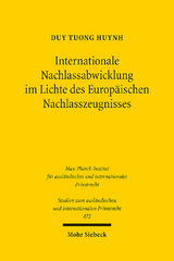 Internationale Nachlassabwicklung im Lichte des Europäischen Nachlasszeugnisses - Duy Tuong Huynh