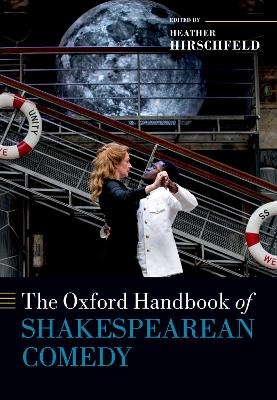 The Oxford Handbook of Shakespearean Comedy - 