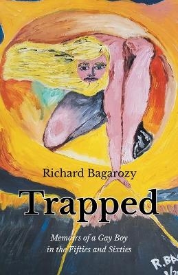 Trapped - Richard Bagarozy