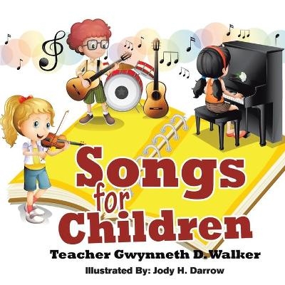 Songs for Children - Gwynneth D Walker