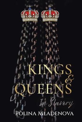 Kings & Queens in Slavery - Polina Mladenova