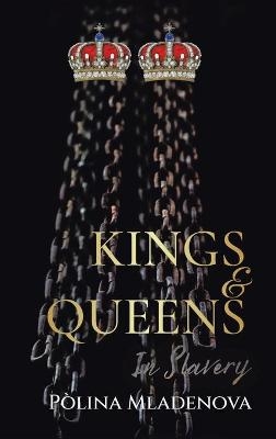 Kings & Queens in Slavery - Polina Mladenova