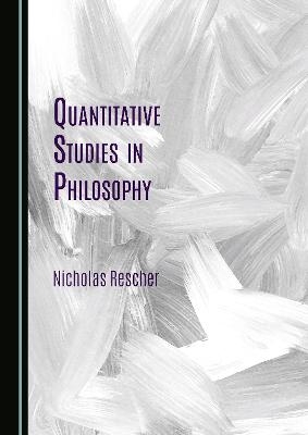 Quantitative Studies in Philosophy - Nicholas Rescher