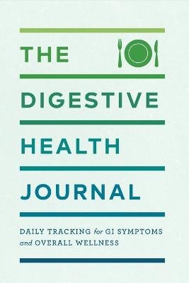The Digestive Health Journal -  Rockridge Press