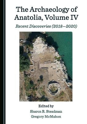 The Archaeology of Anatolia, Volume IV - 