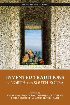 Invented Traditions in North and South Korea - 