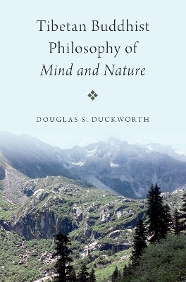 Tibetan Buddhist Philosophy of Mind and Nature - Douglas S. Duckworth