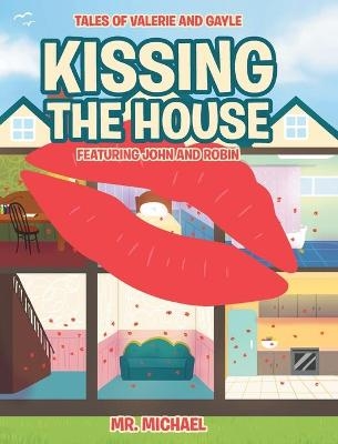 Kissing the House -  MR Michael
