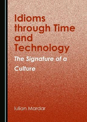 Idioms through Time and Technology - Iulian Mardar