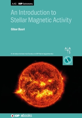 An Introduction to Stellar Magnetic Activity - Professor Gibor Basri