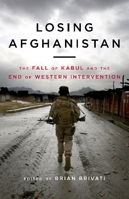 Losing Afghanistan - Brian Brivati