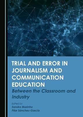 Trial and Error in Journalism and Communication Education - 