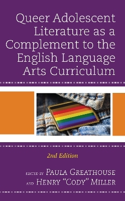 Queer Adolescent Literature as a Complement to the English Language Arts Curriculum - 