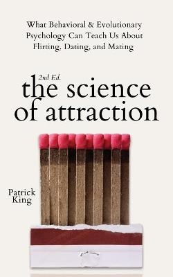 The Science of Attraction - Patrick King