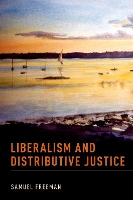 Liberalism and Distributive Justice - Samuel Freeman