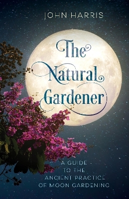 The Natural Gardener - John Harris