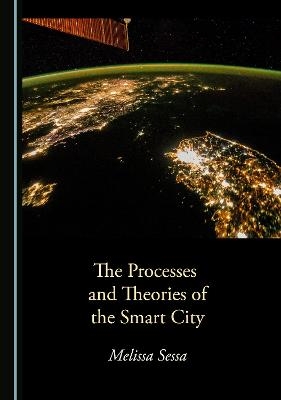 The Processes and Theories of the Smart City - Melissa Sessa