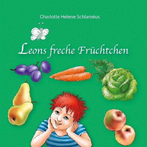 Leons freche Früchtchen - Charlotte Helene Schlaméus